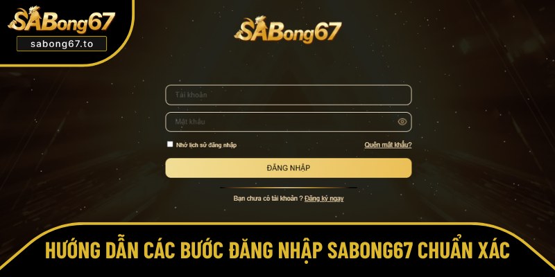 Quy trình đăng nhập vào Sabong67 đúng nhất