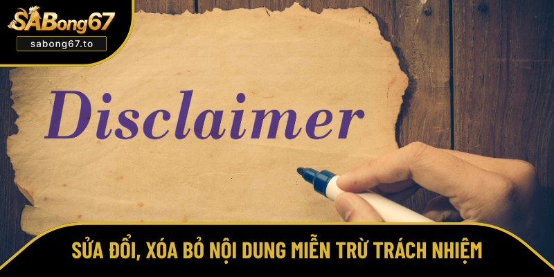 SABong67 có thể thay đổi nội dung miễn trách nhiệm Sabong67 có thể thay đổi nội dung miễn trách nhiệm